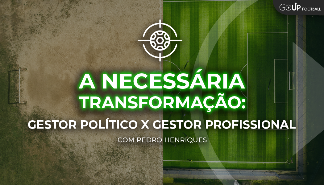 A NECESSÁRIA TRANSFORMAÇÃO DO GESTOR POLÍTICO PELO GESTOR PROFISSIONAL