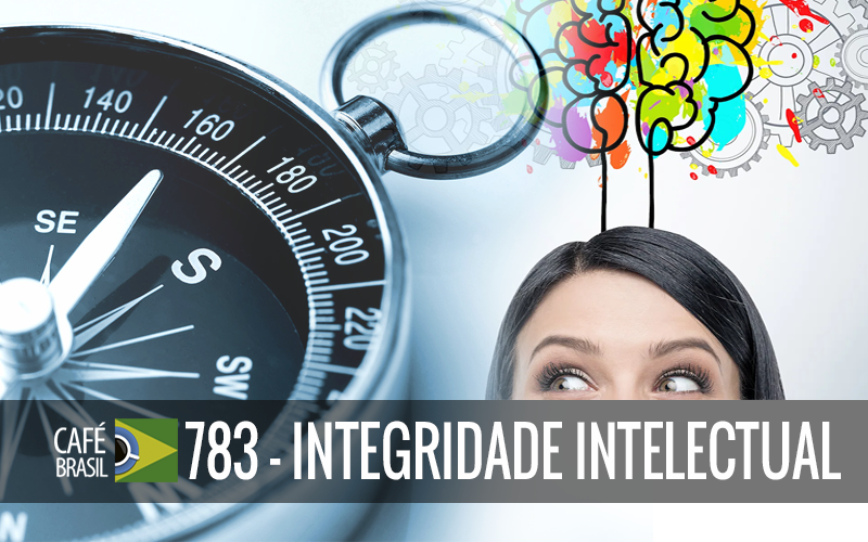 Café Brasil 783 - Integridade Intelectual
