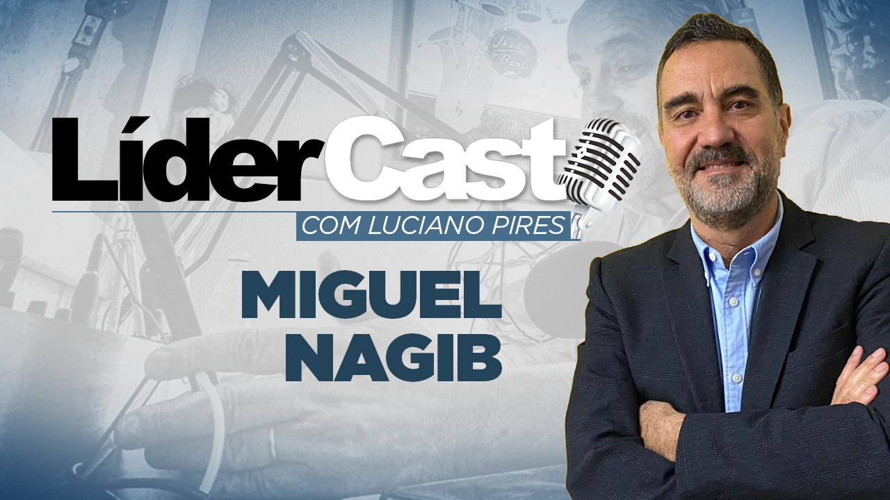 LíderCast 238 - MIguel Nagib