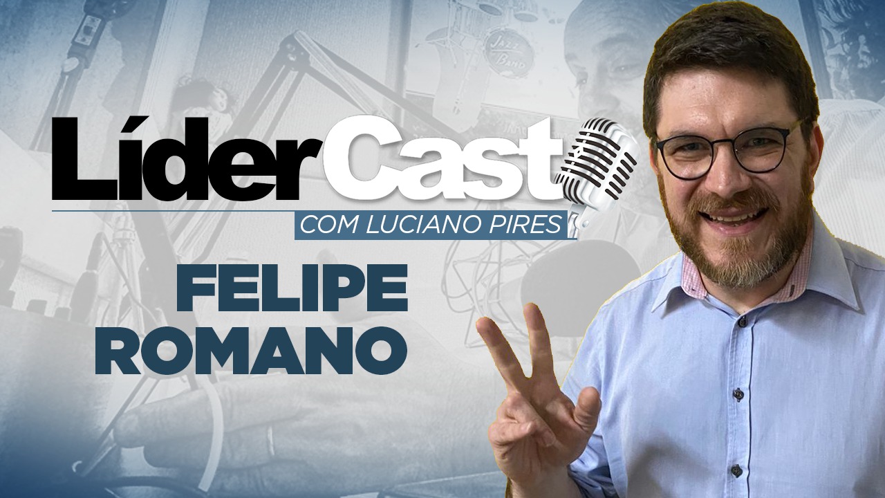 LíderCast 240 - Felipe Romano