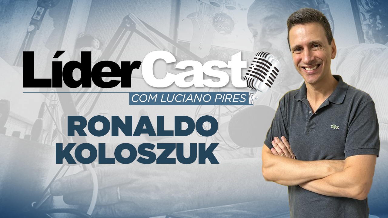 LíderCast 251 - Ronaldo Koloszuk