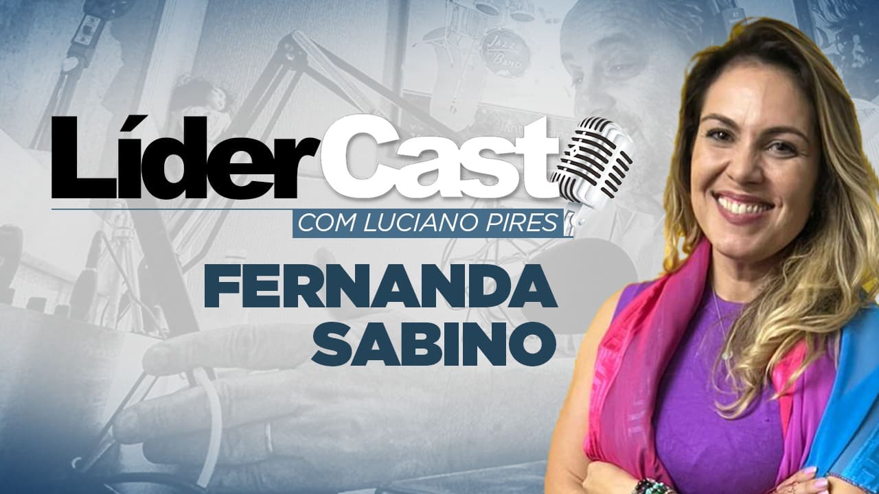 LìderCast 254 - Fernanda Sabino