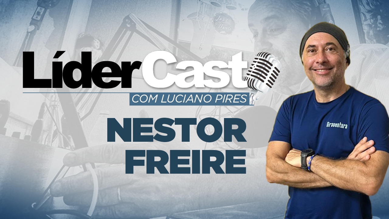LíderCast 256 - Nestor Freire