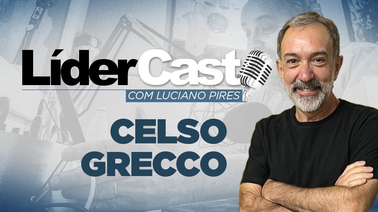 LíderCast 262 - Celso Grecco