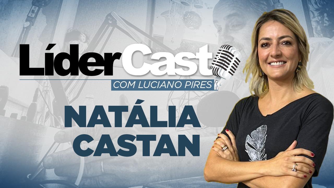 LíderCast 264 - Natália Castan