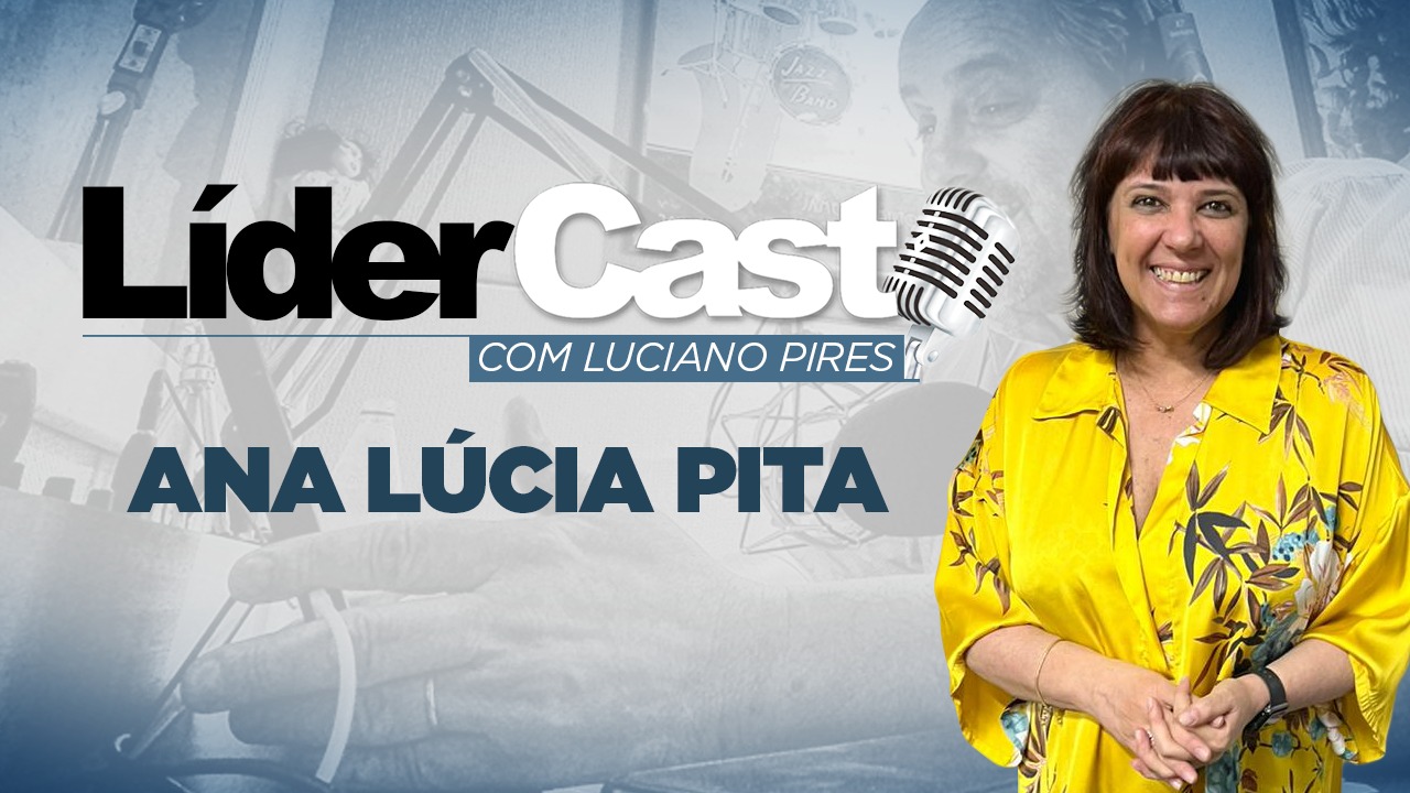 LíderCast 274 - Ana Lúcia Pita