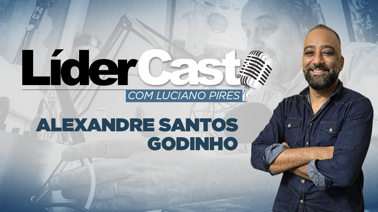 LíderCast 275 - Alexandre Santos Godinho