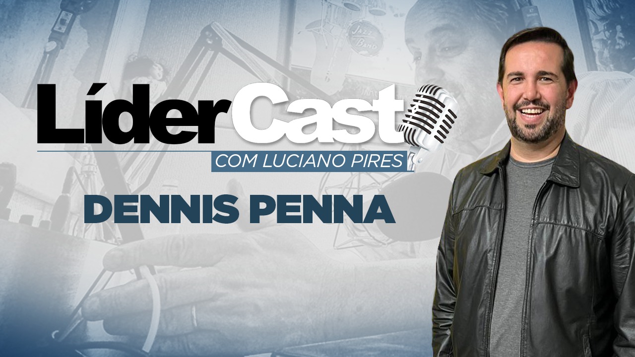 LíderCast 281 - Dennis Penna